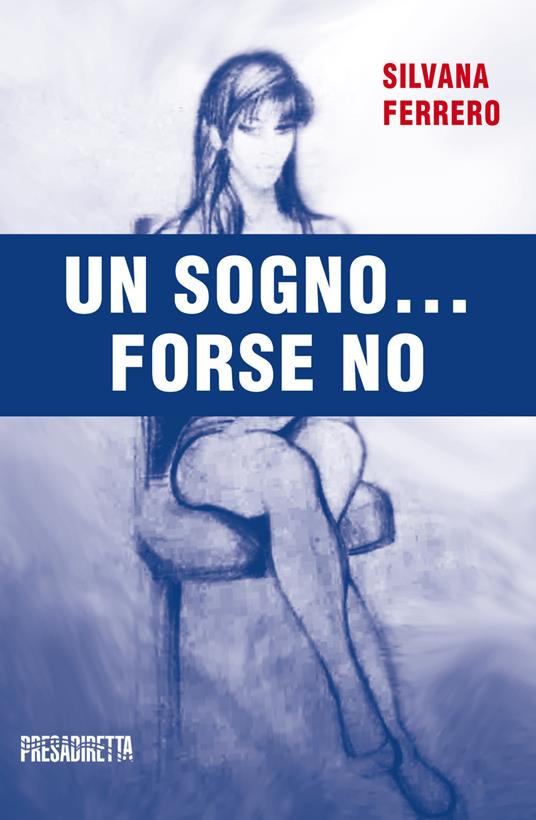 Un sogno... Forse no - Silvana Ferrero - copertina