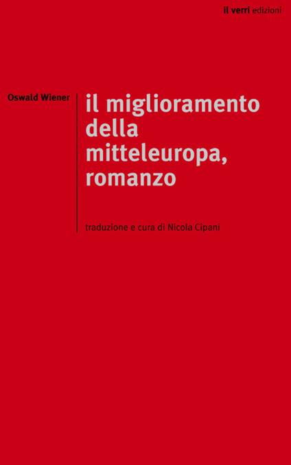 Il miglioramento della mitteleuropa. Ediz. integrale - Oswald Wiener - copertina