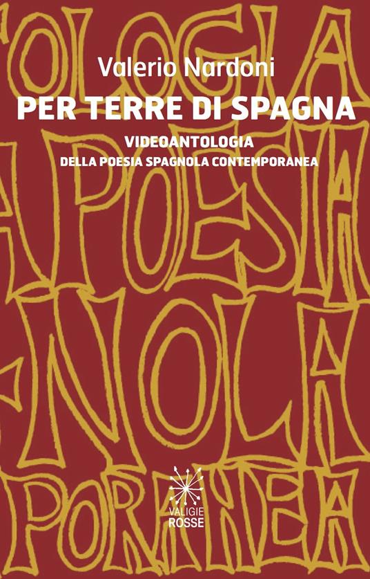 Per terre di Spagna. Videoantologia della poesia spagnola contemporanea. Ediz. spagnola e italiana - Valerio Nardoni - copertina