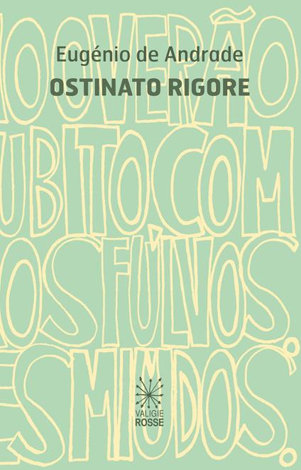 Ostinato rigore. Testo portoghese a fronte - Eugénio de Andrade - copertina