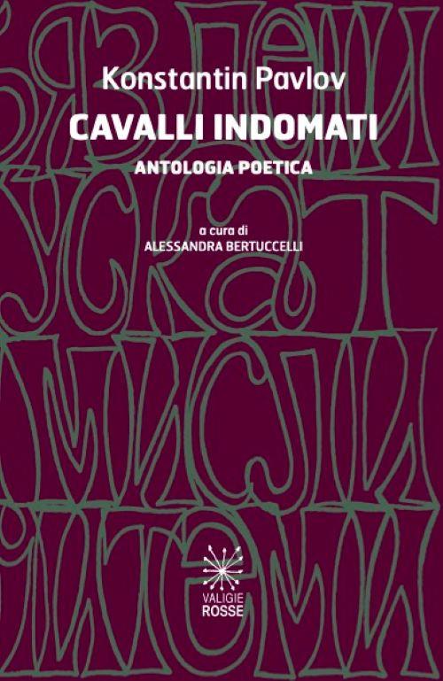 Cavalli indomati. Ediz. bilingue - Konstantin Pavlov - copertina