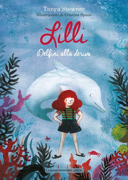 Lilli. Delfini alla deriva - Tanya Stewner,C. Spanò,Anna Patrucco Becchi - ebook