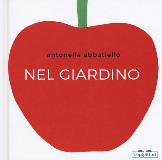 Nel giardino. Ediz. a colori - Antonella Abbatiello - copertina