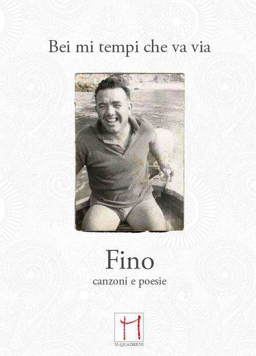 Bei mi tempi che va via. Fino, canzoni e poesie. Con CD Audio - Giuseppe Mecconi - copertina