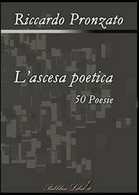 L' ascesa poetica. 50 poesie - Riccardo Pronzato - copertina