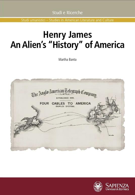 Henry James. An alien's «history» of America - Martha Banta - copertina