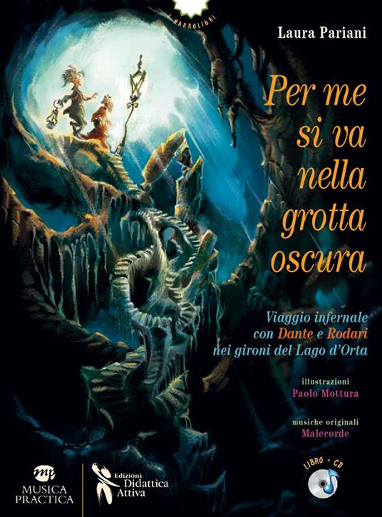 Per me si va nella grotta oscura. Viaggio infernale con Dante e Rodari nei gironi del lago d'Orta. Con CD-Audio - Laura Pariani - copertina