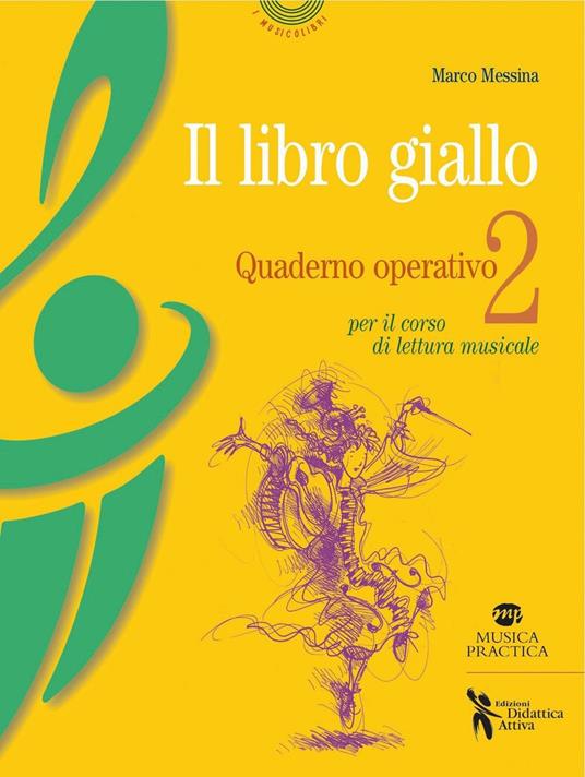 Il libro giallo. Quaderno operativo. Vol. 2: Per il corso di lettura musicale. - Marco Messina - copertina