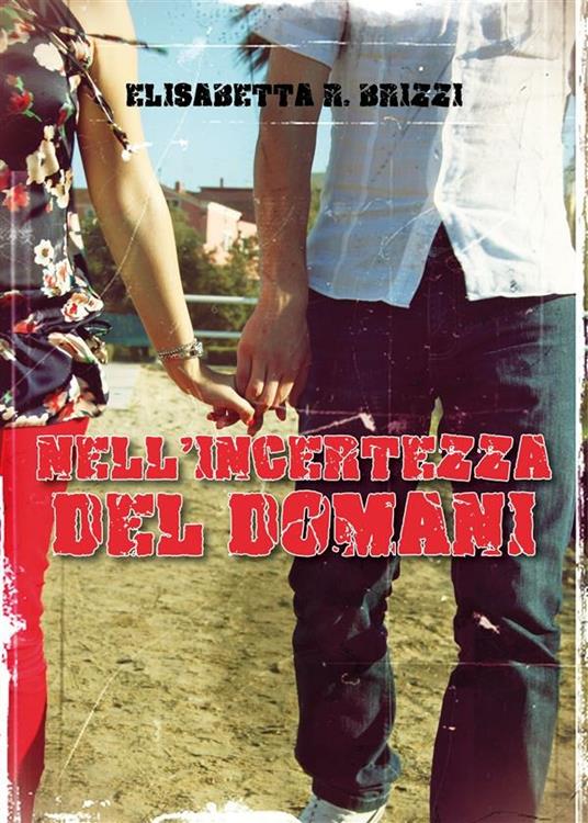 Nell'incertezza del domani - Elisabetta R. Brizzi - ebook