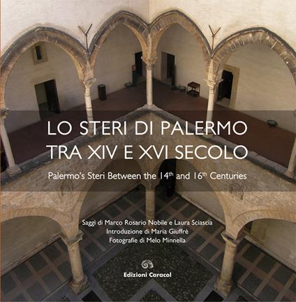 Lo steri di Palermo tra XIV e XVI secolo. Ediz. multilingue - Marco R. Nobile,Laura Sciascia - copertina