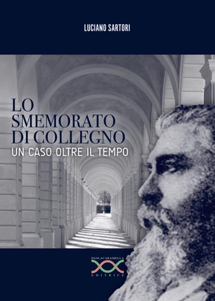 Lo smemorato di Collegno. Un caso oltre il tempo - Luciano Sartori - copertina