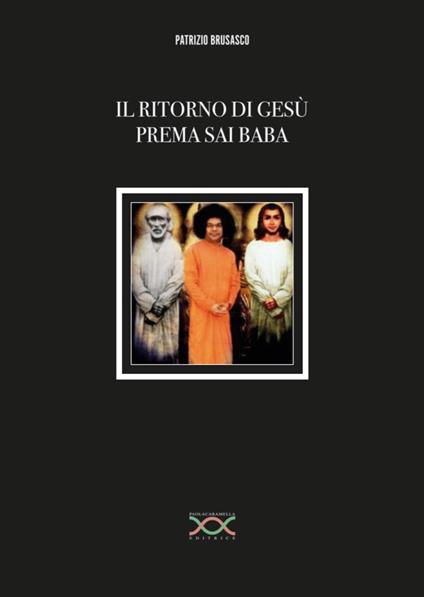 Il ritorno di Gesù Prema Sai Baba - Patrizio Brusasco - copertina