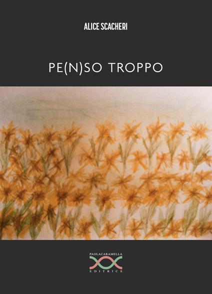 Pen(s)o troppo - Alice Scacheri - copertina