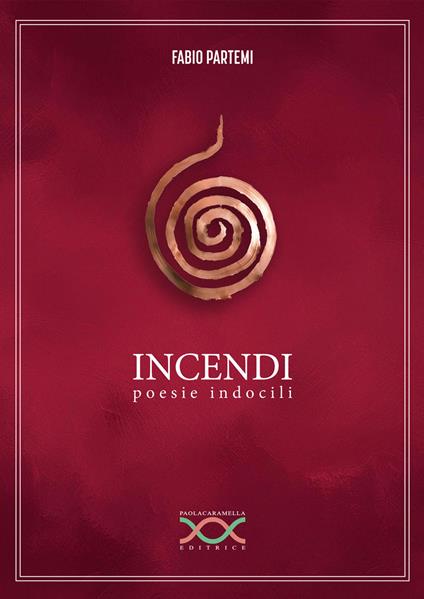 Incendi. Poesie indocili - Fabio Partemi - copertina