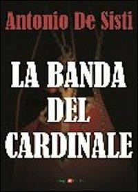 La banda del cardinale - Antonio De Sisti - copertina