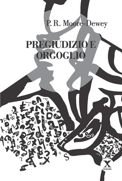 Pregiudizio e orgoglio - P. R. Moore-Dewey - copertina