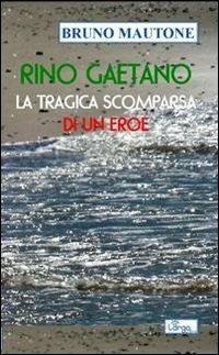 Rino Gaetano. La tragica scomparsa di un eroe - Bruno Mautone - copertina