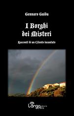 I borghi dei misteri. Racconti di un Cilento incantato