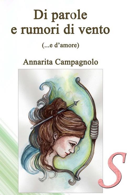 Di parole e rumori di vento (... e d'amore) - Annarita Campagnolo - copertina