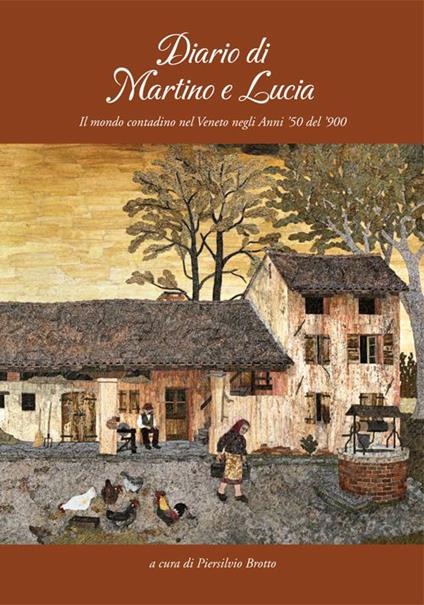 Diario di Martino e Lucia. Il mondo contadino nel Veneto negli Anni '50 del '900 - copertina