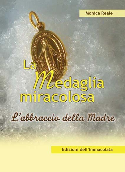 La medaglia miracolosa. L'abbraccio della madre - Monica Reale - copertina