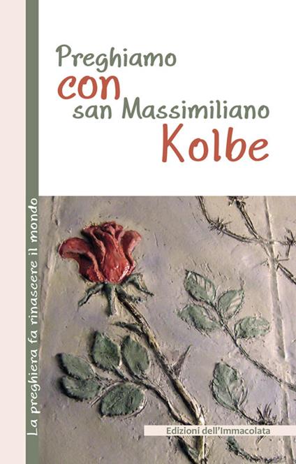 Preghiamo con san Massimiliano Kolbe - Monica Reale - copertina