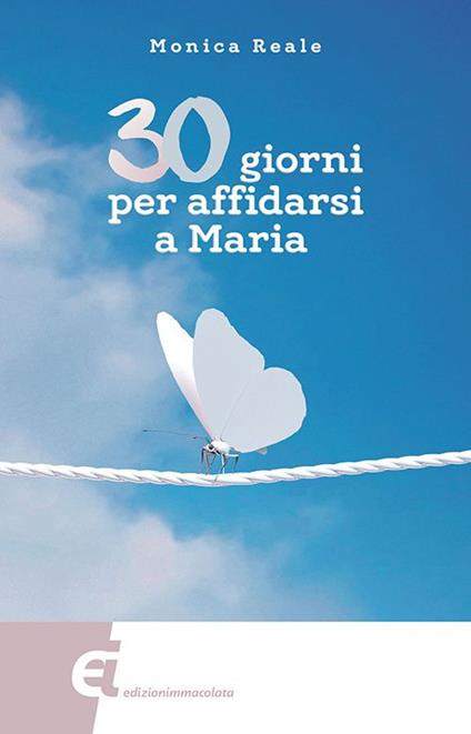 30 giorni per affidarsi a Maria - Monica Reale - copertina