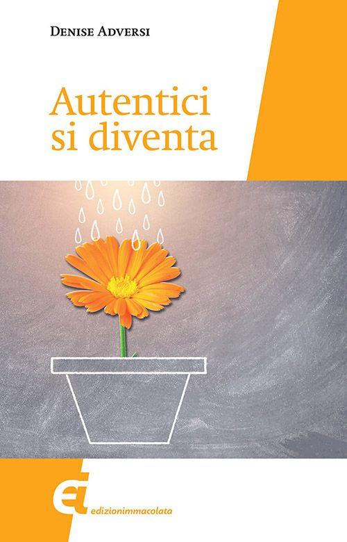 Autentici si diventa - Denise Adversi - copertina