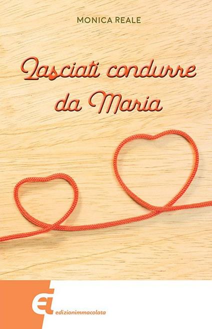 Lasciati condurre da Maria - Monica Reale - copertina