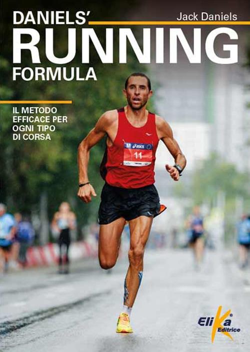 Daniels' Running Formula. Il metodo efficace per ogni tipo di corsa - Jack  Daniels - Libro - Elika - | IBS