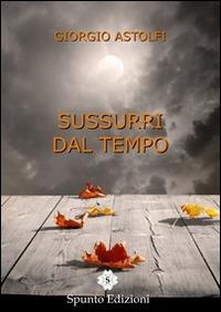 Sussurri dal tempo - Giorgio Astolfi - copertina