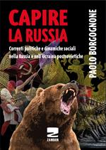 Capire la Russia. Correnti politiche e dinamiche sociali nella Russia e nell'Ucraina postsovietiche