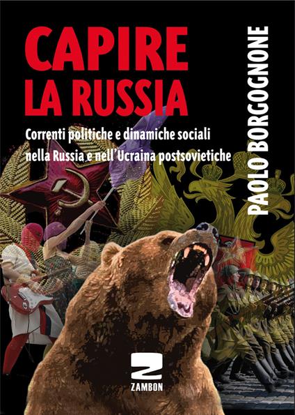 Capire la Russia. Correnti politiche e dinamiche sociali nella Russia e nell'Ucraina postsovietiche - Paolo Borgognone - copertina