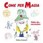 Come per magia. Fiabe da... raccontare