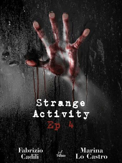 Strange activity. Vol. 4 - Fabrizio Cadili,Marina Lo Castro - ebook