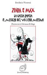 la gatta rapita. Il mistero del vecchio mulino. Zoira & Max