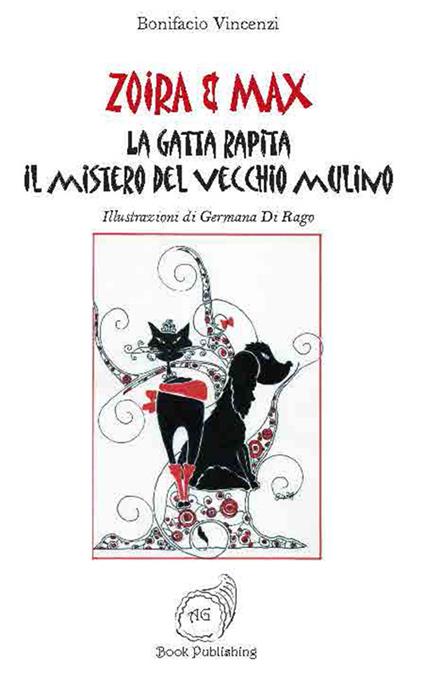 la gatta rapita. Il mistero del vecchio mulino. Zoira & Max - Bonifacio Vincenzi - copertina