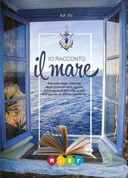 Io racconto il mare. Raccolta degli elaborati degli studenti della scuola secondaria di secondo grado e proposte di attività didattiche - copertina