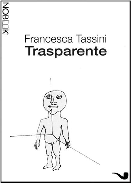 Trasparente - Francesca Tassini,Tatiana Carelli,Andrea Contin - ebook