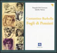 Costantino Barbella. Fogli di pensieri. 1852-1925. Ediz. illustrata - Pasquale Del Cimmuto,Isabella Valente - copertina