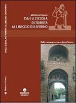 Dalla zizzola di Torrita al libeccio di Livorno. Dalla campagna senese al mar Tirreno