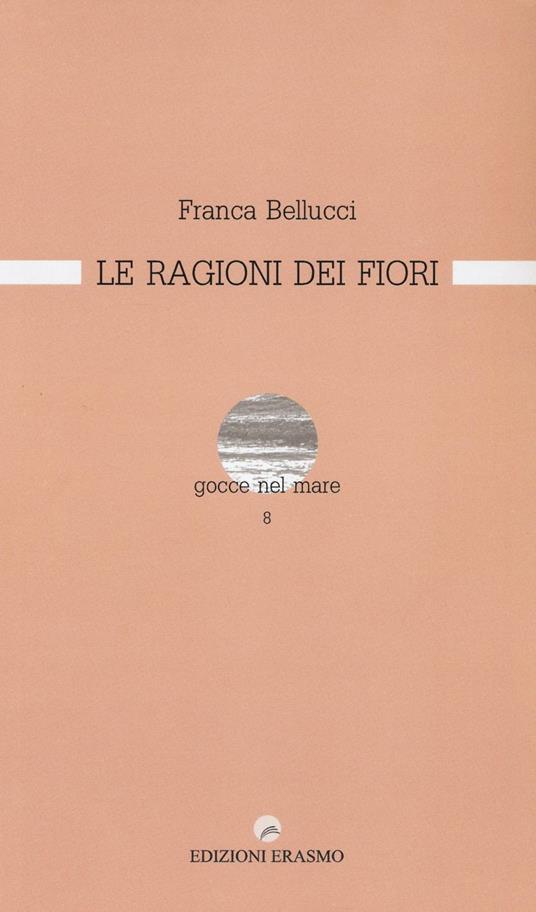 Le ragioni dei fiori - Franca Bellucci - copertina