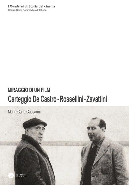 Miraggio di un film. Carteggio De Castro-Rossellini-Zavattini - Maria Carla Cassarini - copertina