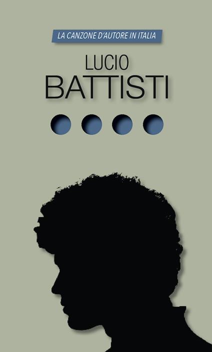 Lucio Battisti. La canzone d'autore in Italia - copertina