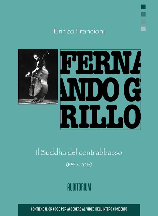 Fernando Grillo. Il Buddha del contrabbasso - Enrico Francioni - copertina