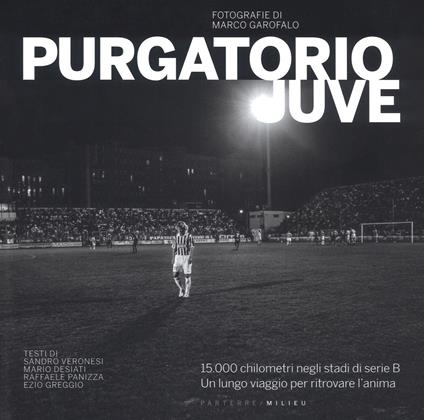 Purgatorio Juve. Ediz. illustrata - Marco Garofalo - copertina