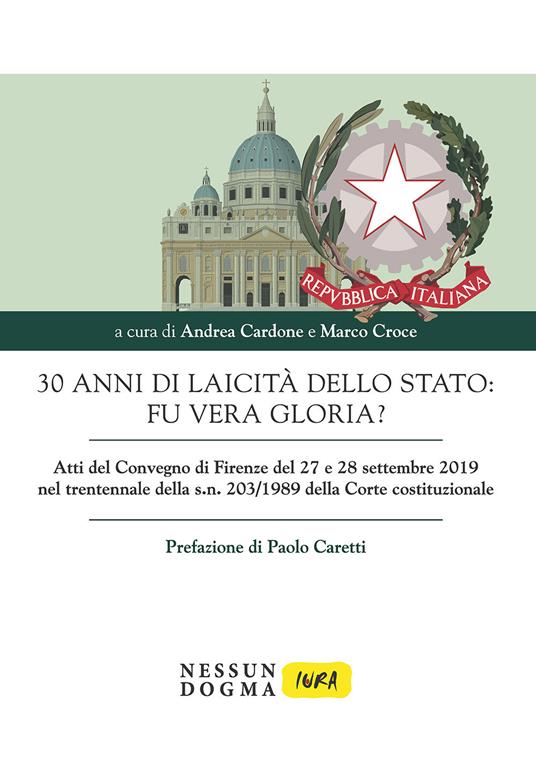 30 anni di laicità dello Stato: fu vera gloria? Atti del Convegno di Firenze del 27 e 28 settembre 2019 nel trentennale della s. n. 203/1989 della Corte costituzionale - copertina