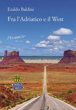 Fra l'Adriatico e il West. 77 racconti «fuori campo»