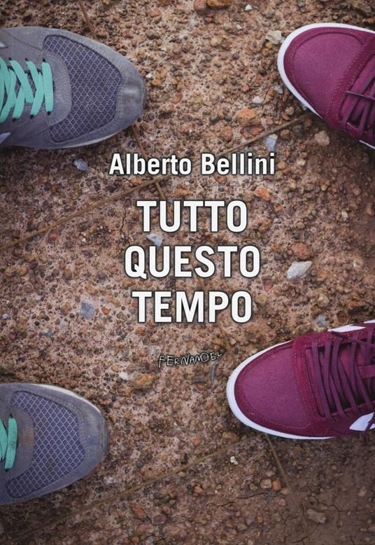 Tutto questo tempo - Alberto Bellini - copertina