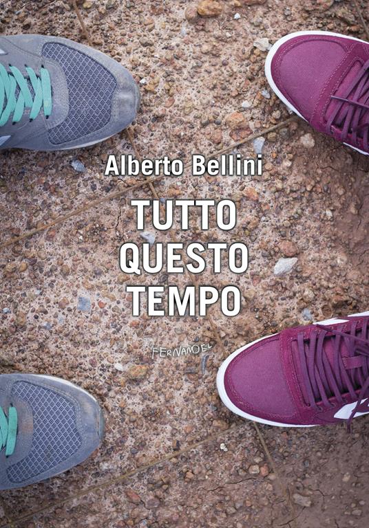 Tutto questo tempo - Alberto Bellini - ebook